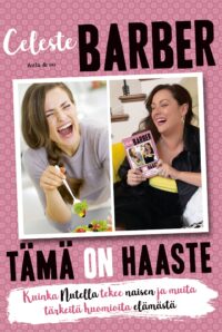 Tämä on haaste – Kuinka Nutella tekee naisen ja muita tärkeitä huomioita elämästä