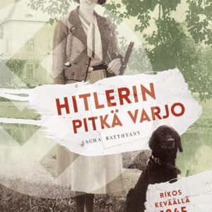 Hitlerin pitkä varjo – Rikos keväällä 1945 ja sukuni tarina
