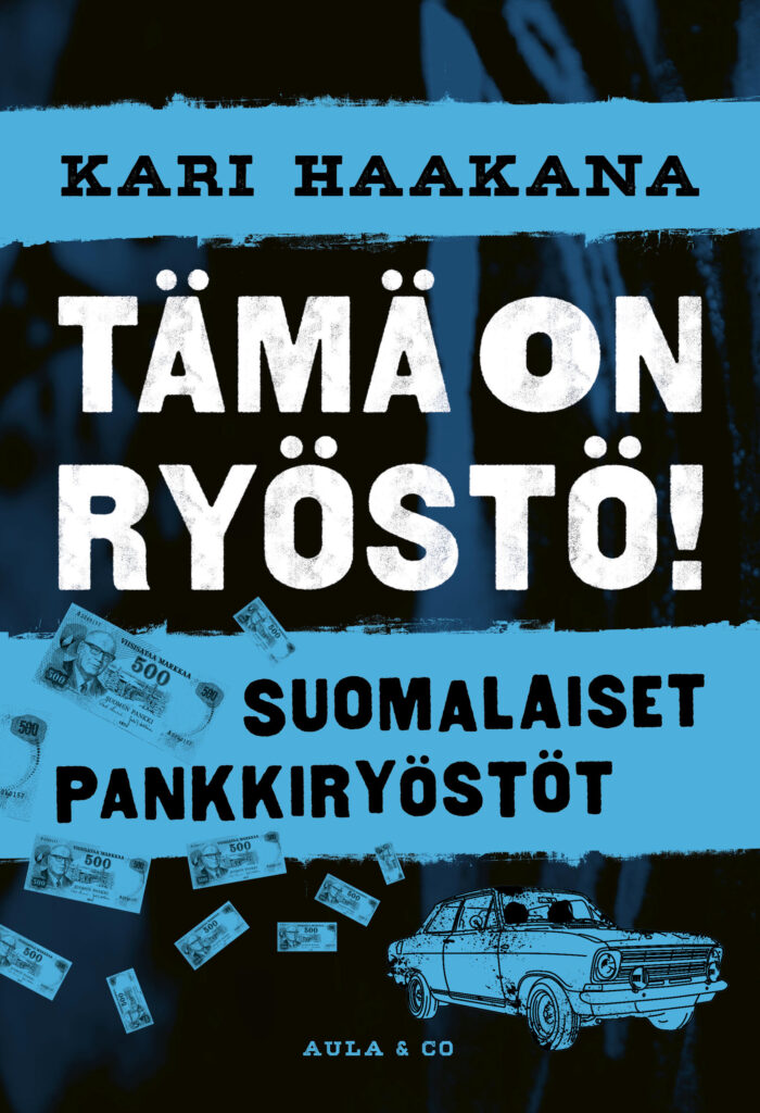 Tämä on ryöstö -kirjan kansi. Kannessa auto, jonka perästä lentää seteleitä.