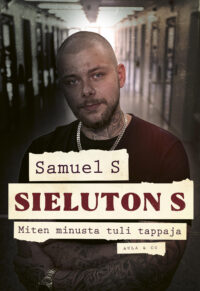Sieluton S – Miten minusta tuli tappaja