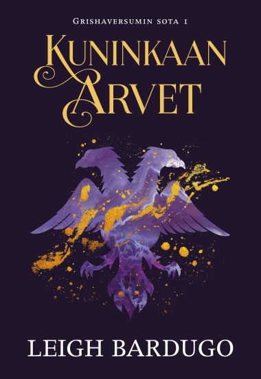 Kuninkaan Arvet Etukansi leigh bardugo