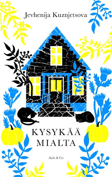 Kysykää Mialta -kirjan kansi. Kannessa piirros talon edustasta.